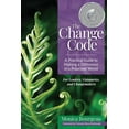 thumbnail image 1 of The Change Code The Change Code: A Practical Guide to Making a Difference in a Polarized World, Book 1, (Paperback), 1 of 1
