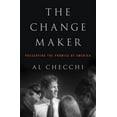 thumbnail image 1 of The Change Maker : Preserving the Promise of America (Paperback), 1 of 1