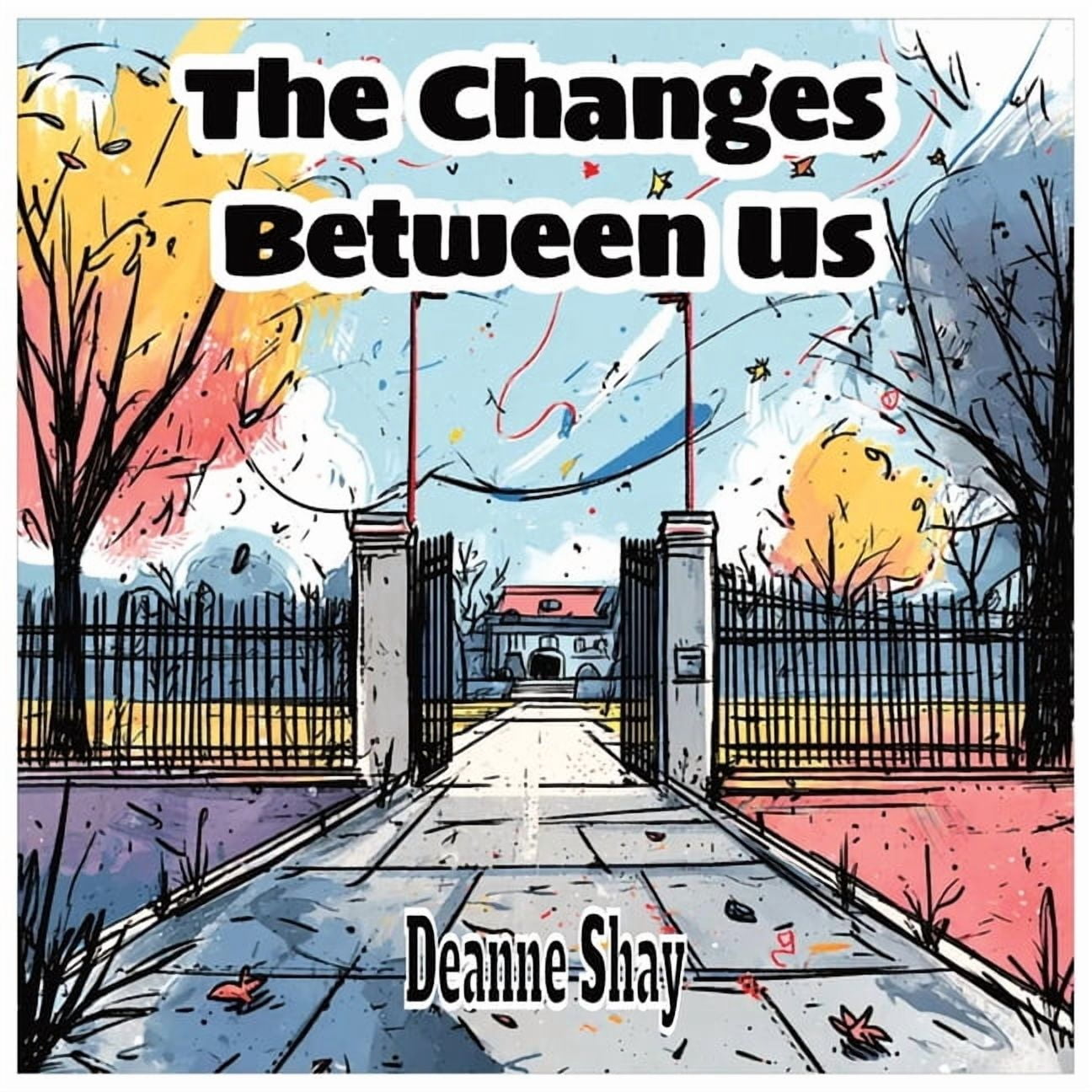 The Changes Between US: A Coming-of-Age Children's Book About Friendship, Growing Up, and Making New Friends for Ages 7-, (Paperback)