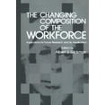 thumbnail image 1 of The Changing Composition of the Workforce: Implications for Future Research and Its Application, (Paperback), 1 of 1