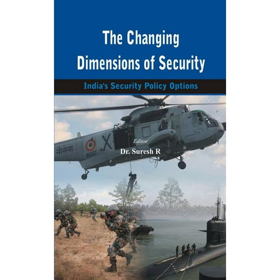 The Changing Dimensions of Security: India's Security Policy Options, (Hardcover)