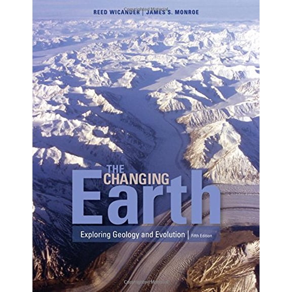 Pre-Owned The Changing Earth: Exploring Geology and Evolution (Paperback) 0495554804 9780495554806