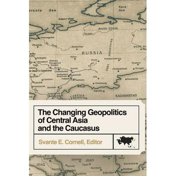 The Changing Geopolitics of Central Asia and the Caucasus (Paperback)