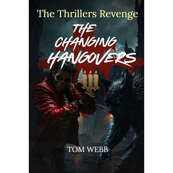 The Changing Hangovers The Thrillers Revenge, (Paperback)