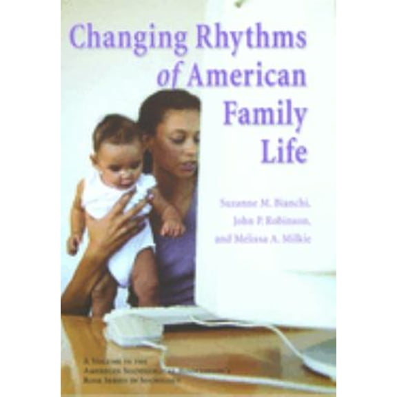 Pre-Owned The Changing Rhythms of American Family Life (Paperback) 0871540932 9780871540935