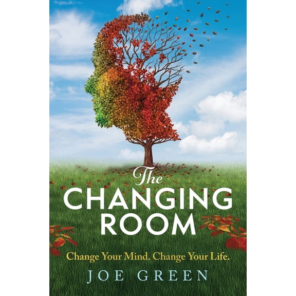 The Changing Room: Change Your Mind, Change Your Life, (Paperback)