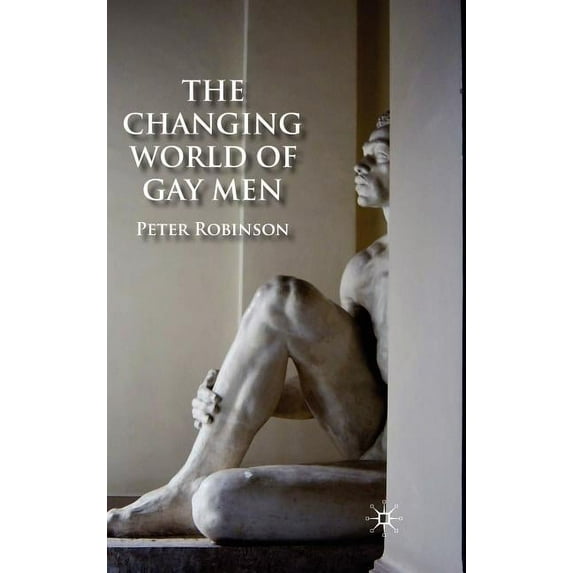 The Changing World of Gay Men, (Hardcover)