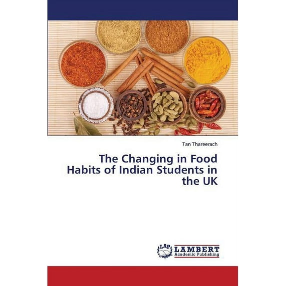 The Changing in Food Habits of Indian Students in the UK (Paperback)