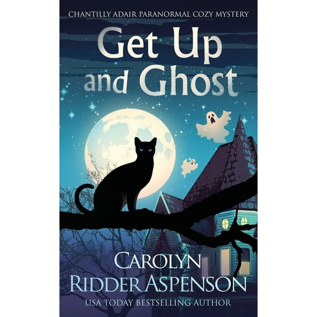 The Chantilly Adair Paranormal Cozy Mystery: Get Up and Ghost: A Chantilly Adair Paranormal Cozy Mystery (Paperback)