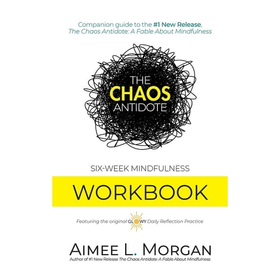 The Chaos Antidote: Six-Week Mindfulness Workbook, (Hardcover)