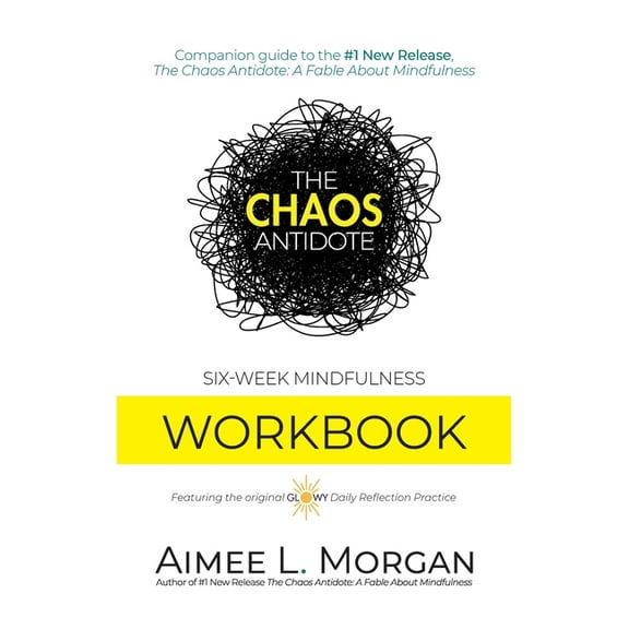 The Chaos Antidote: Six-Week Mindfulness Workbook, (Hardcover)