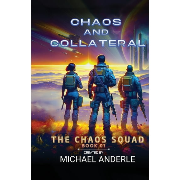 The Chaos Squad Chaos and Collateral, Book 1, (Paperback)