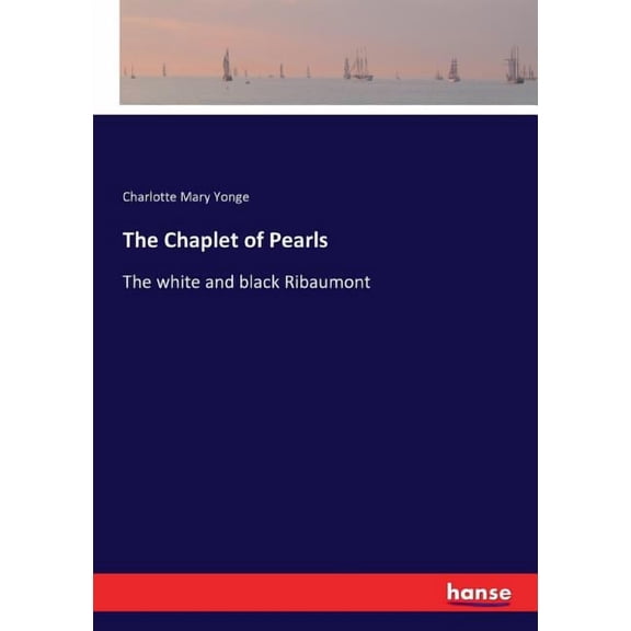 The Chaplet of Pearls: The white and black Ribaumont, (Paperback)