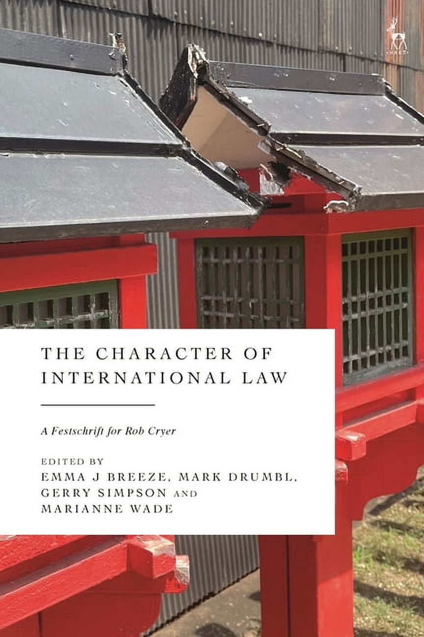 The Character of International Law: A Festschrift for Rob Cryer, (Paperback)
