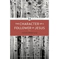 thumbnail image 1 of Pre-Owned The Character of a Follower of Jesus (Paperback) 1600060072 9781600060076, 1 of 1
