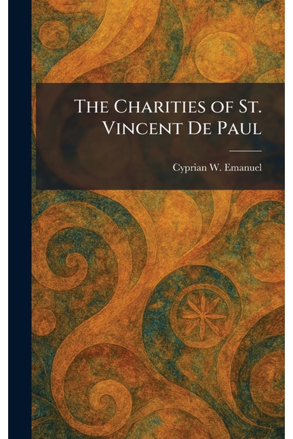 The Charities of St. Vincent De Paul, (Hardcover)