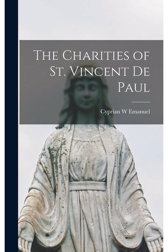 The Charities of St. Vincent de Paul (Hardcover)