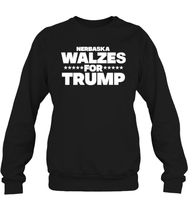The Charlie Kirk Show Nebraska Walzes For Trump Crewneck Sweatshirt