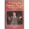 thumbnail image 1 of Pre-Owned The Charlie Osburn Story: You Gotta Give It All to Jesus (Paperback) 0892832878 9780892832873, 1 of 1