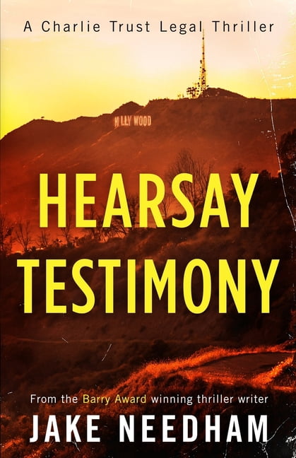 The Charlie Trust Legal Thrillers Hearsay Testimony, Book 3, (Paperback)