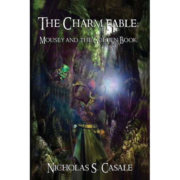 The Charm Fable: Mousey and the Golden Book, (Paperback)