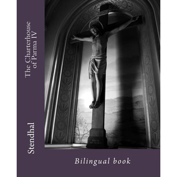 The Charterhouse of Parma IV : Bilingual Book