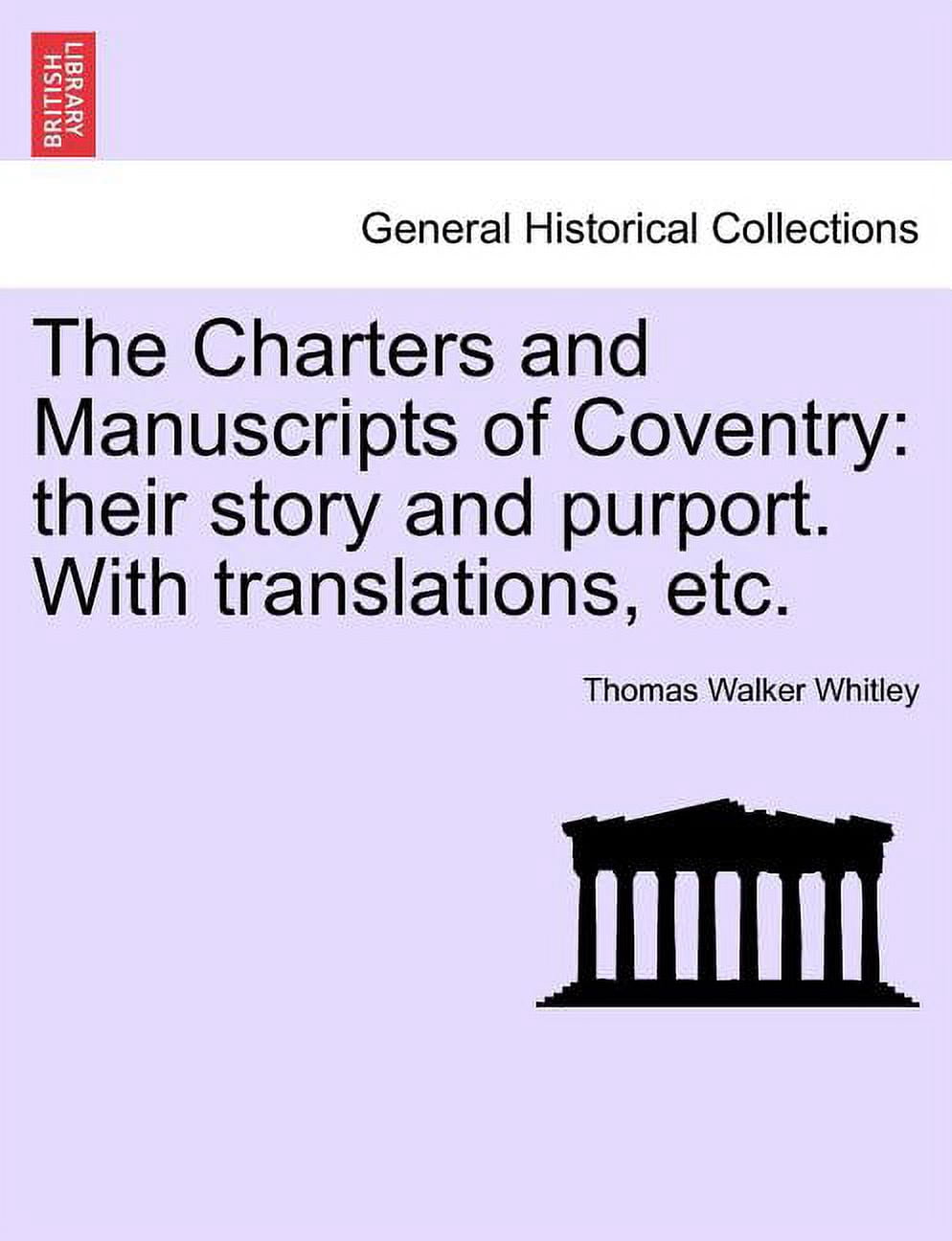 Purpgt The Charters and Manuscripts of Coventry: Their Story and Purport. with ...