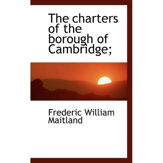 The Charters of the Borough of Cambridge; (Paperback)