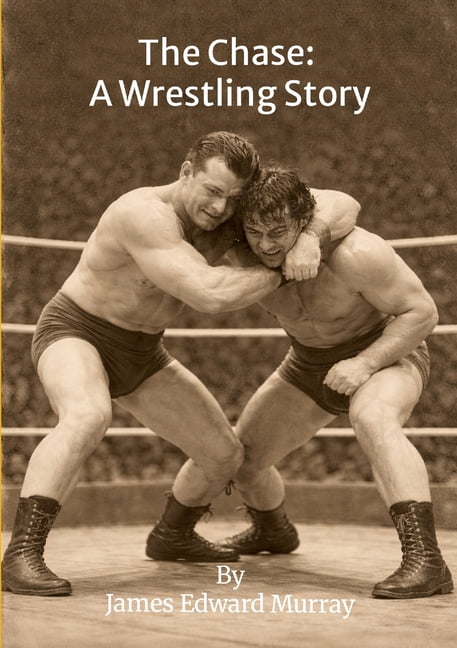 The Chase: A Wrestling Story, (Paperback)