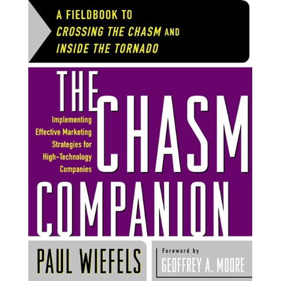 Pre-Owned The Chasm Companion: Implementing Effective Marketing Strategies for High-Technology Companies (Paperback) 0066620554 9780066620558