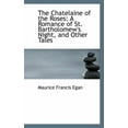 thumbnail image 1 of The Chatelaine of the Roses: A Romance of St. Bartholomew's Night, and Other Tales, (Paperback), 1 of 1