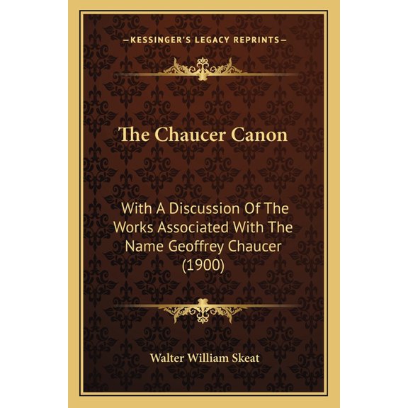 The Chaucer Canon: With a Discussion of the Works Associated with the Name Geoffrey Chaucer (1900) Paperback