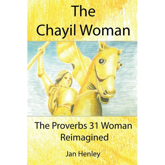 The Chayil Woman: The Proverbs 31 Woman Reimagined, (Paperback)