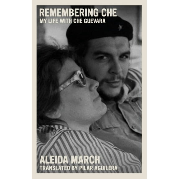 The Che Guevara Library Remembering Che: My Life with Che Guevara, (Paperback)