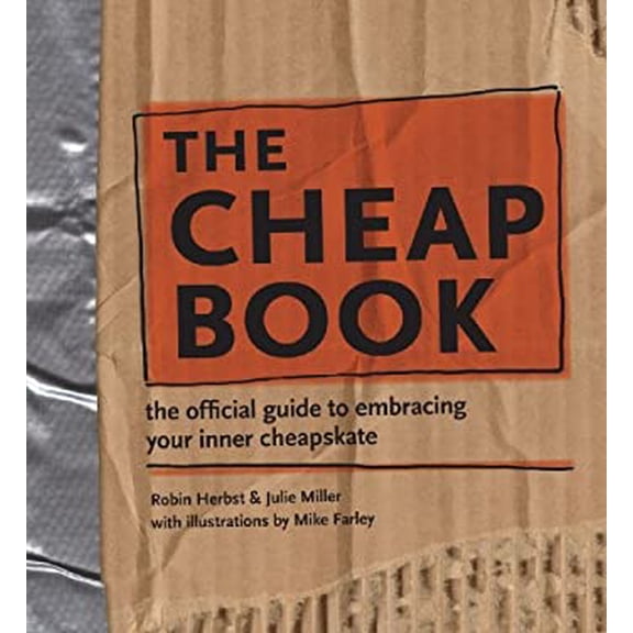 Pre-Owned The Cheap Book: The Official Guide to Embracing Your Inner Cheapskate (Paperback) 1600610978 9781600610974