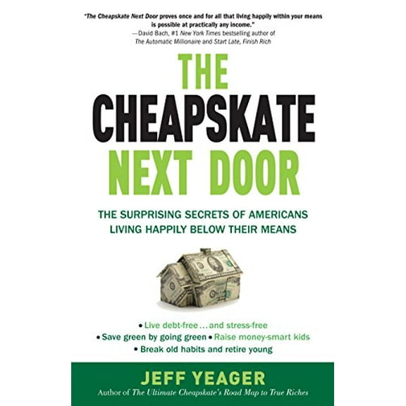 Pre-Owned The Cheapskate Next Door: The Surprising Secrets of Americans Living Happily Below Their Means Paperback