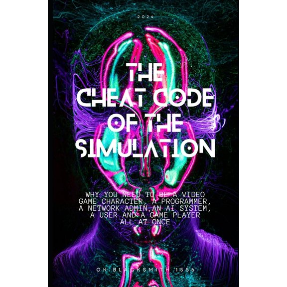 The Cheat Code of the Simulation, (Paperback)