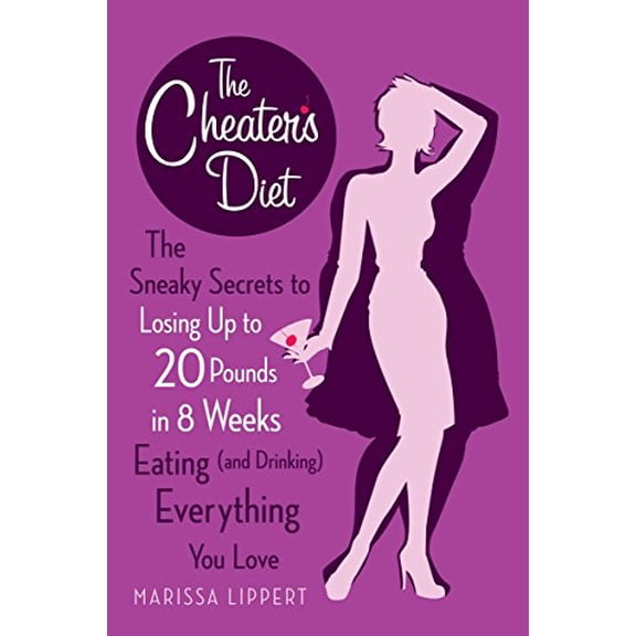 Pre-Owned The Cheater's Diet: The Sneaky Secrets to Losing Up to 20 Pounds in 8 Weeks Eating (and Drinking) Everything You Love (Paperback) 0452296811 9780452296817