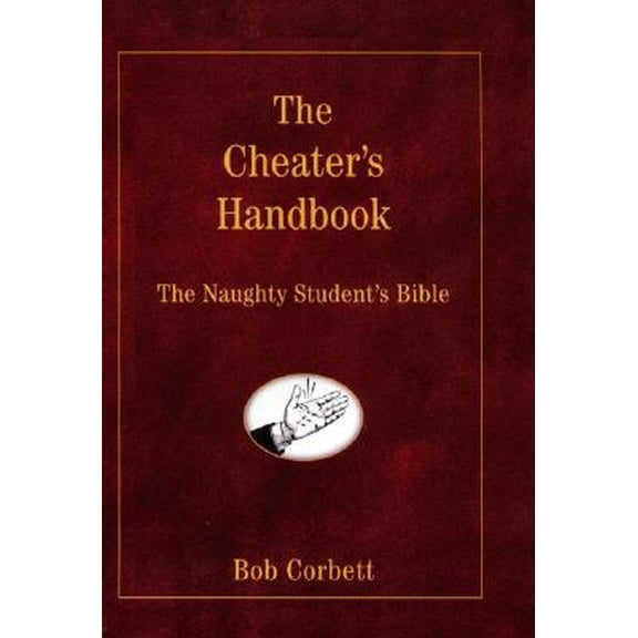 Pre-Owned The Cheater's Handbook : The Naughty Student's Guide (Hardcover)