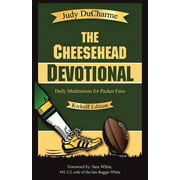 The Cheesehead Devotional: Daily Meditations for Packer Fans (Paperback) by Judy DuCharme