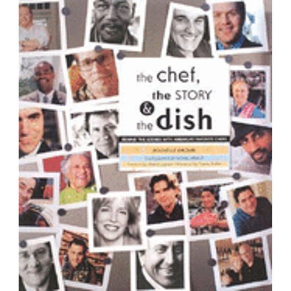 The Chef, the Story & the Dish : Behind the Scenes With America's Favorite Chefs (Hardcover)