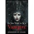 thumbnail image 1 of The Chelsea Chronicles So You Want to be a Vampire, Book 1, (Paperback), 1 of 1