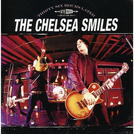 The Chelsea Smiles - Thirty Six Hours Later - Alternative - CD