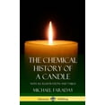 thumbnail image 1 of The Chemical History of a Candle: With All Illustrations and Tables (Hardcover), (Hardcover), 1 of 1