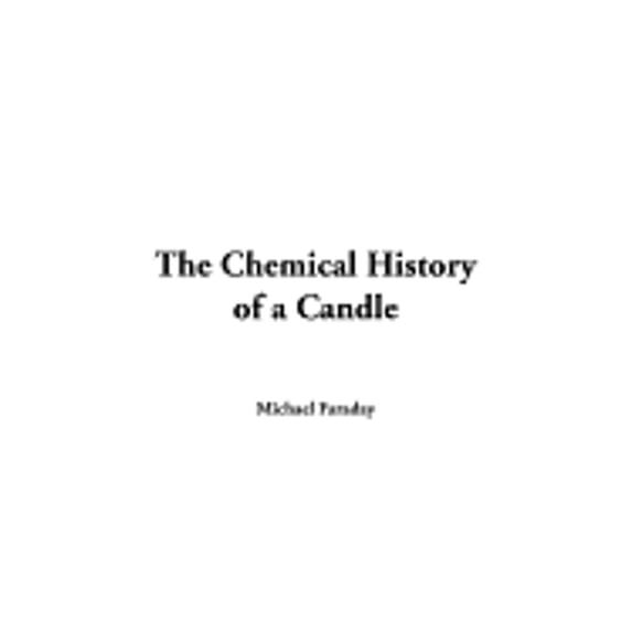 Pre-Owned The Chemical History of a Candle (Paperback) by Michael Faraday