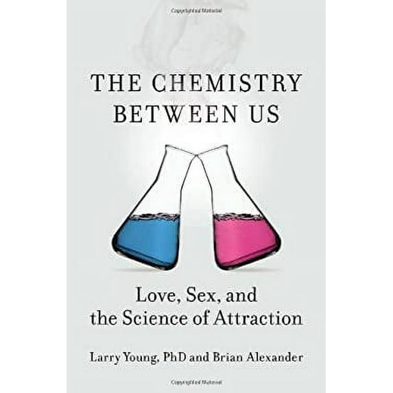 Pre-Owned The Chemistry Between Us: Love, Sex, and the Science of Attraction (Hardcover) 1591845130 9781591845133