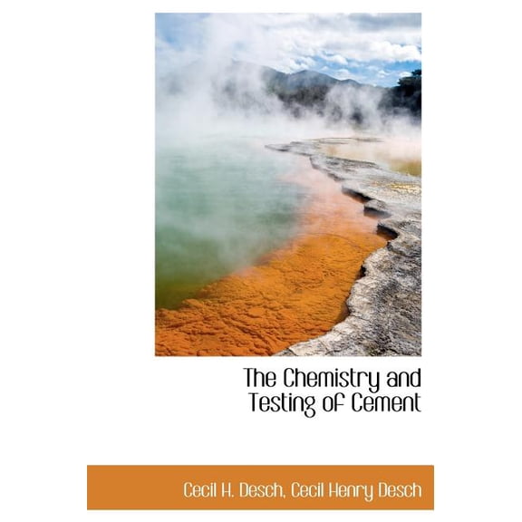 The Chemistry and Testing of Cement (Hardcover)