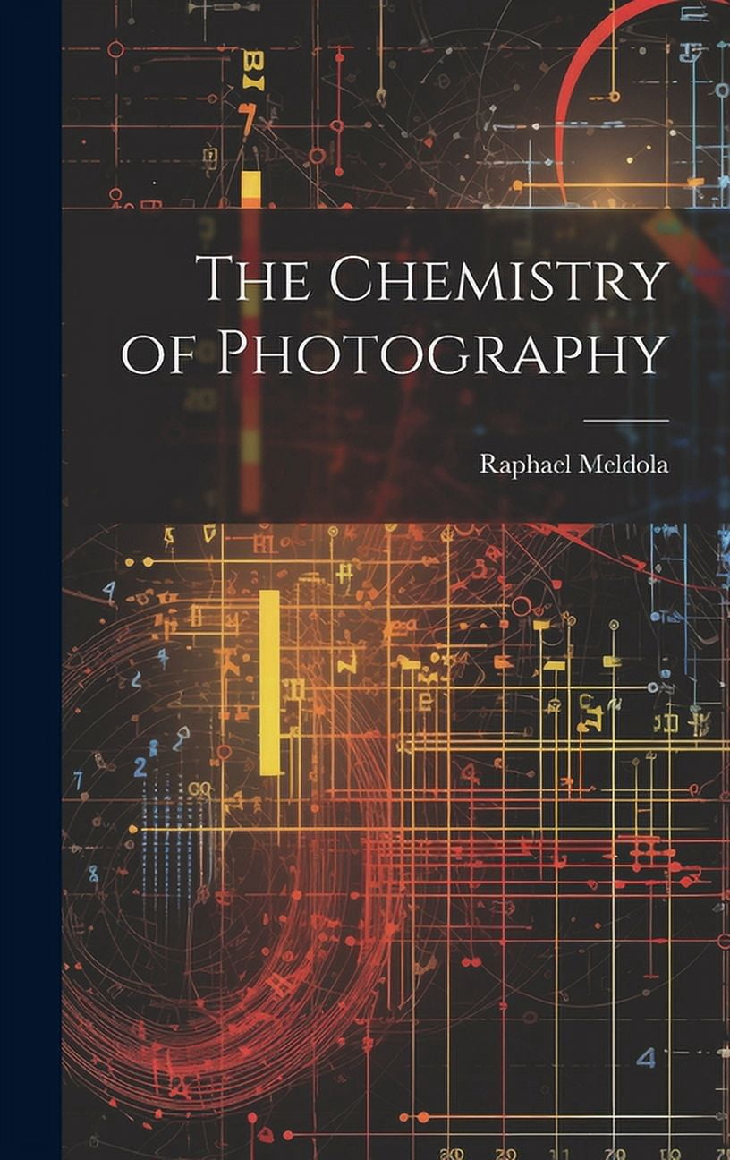 The Chemistry of Photography (Hardcover)