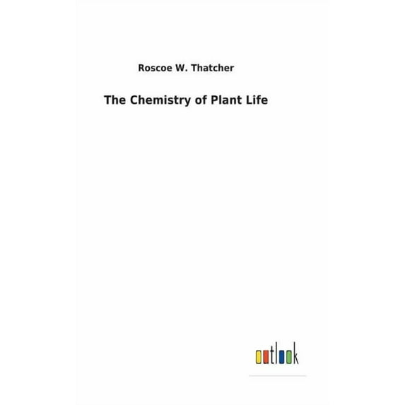 The Chemistry of Plant Life (Hardcover)