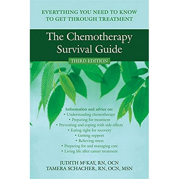Pre-Owned The Chemotherapy Survival Guide: Everything You Need to Know to Get Through Treatment (Paperback) 1572246219 9781572246218